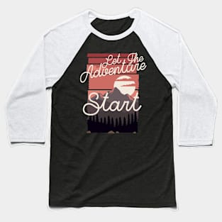 Let The Adventure Start Baseball T-Shirt